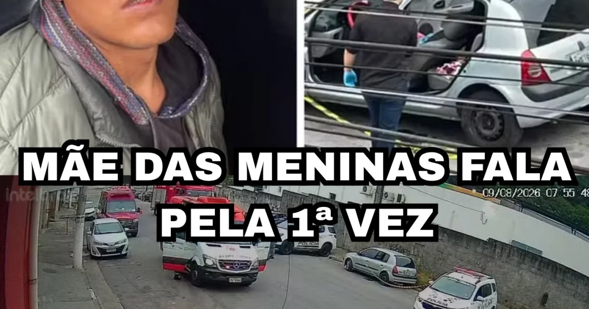 Mãe de meninas que perderam a vida pelas mãos do pai fala pela primeira vez