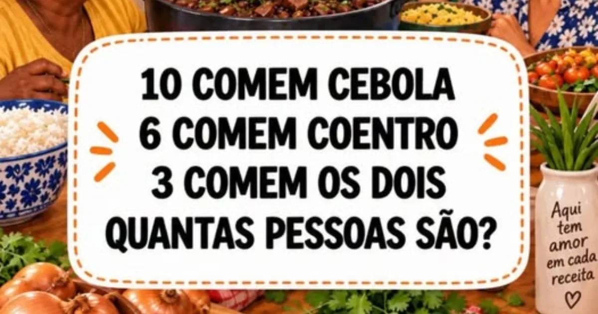 Desafio da cozinha: 10 comem cebola, 6 comem coentro e 3 comem os dois. Quantas pessoas são?