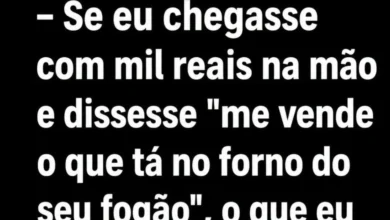 Se alguém oferecesse R$ 1 mil pelo que está no seu forno, o que você levaria?