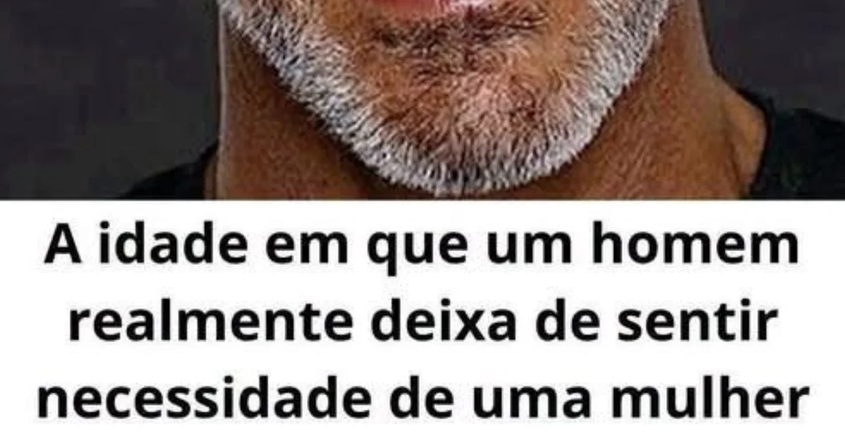 Existe uma idade em que o homem deixa de sentir necessidade de ter uma mulher ao seu lado?