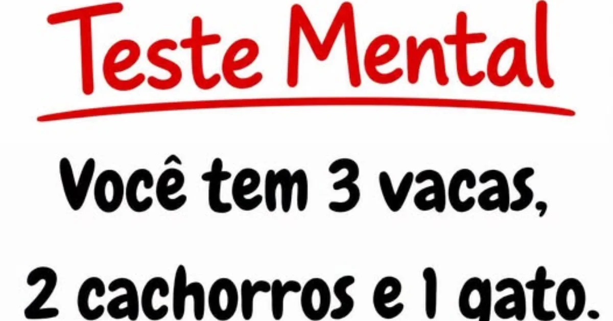 Teste mental: você tem 3 vacas, 2 cachorros e 1 gato. Quantos pés você tem? A resposta pode surpreender!